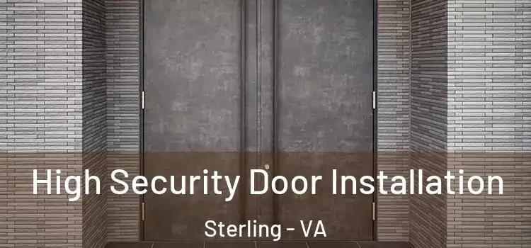 High Security Door Installation Sterling - VA