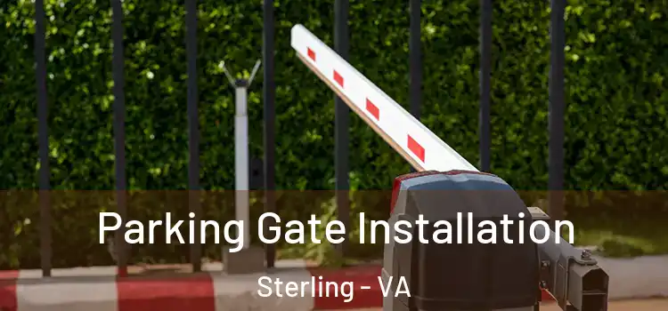  Parking Gate Installation Sterling - VA